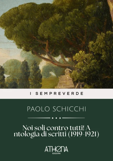Noi soli contro tutti! A ntologia di scritti (1919-1921)